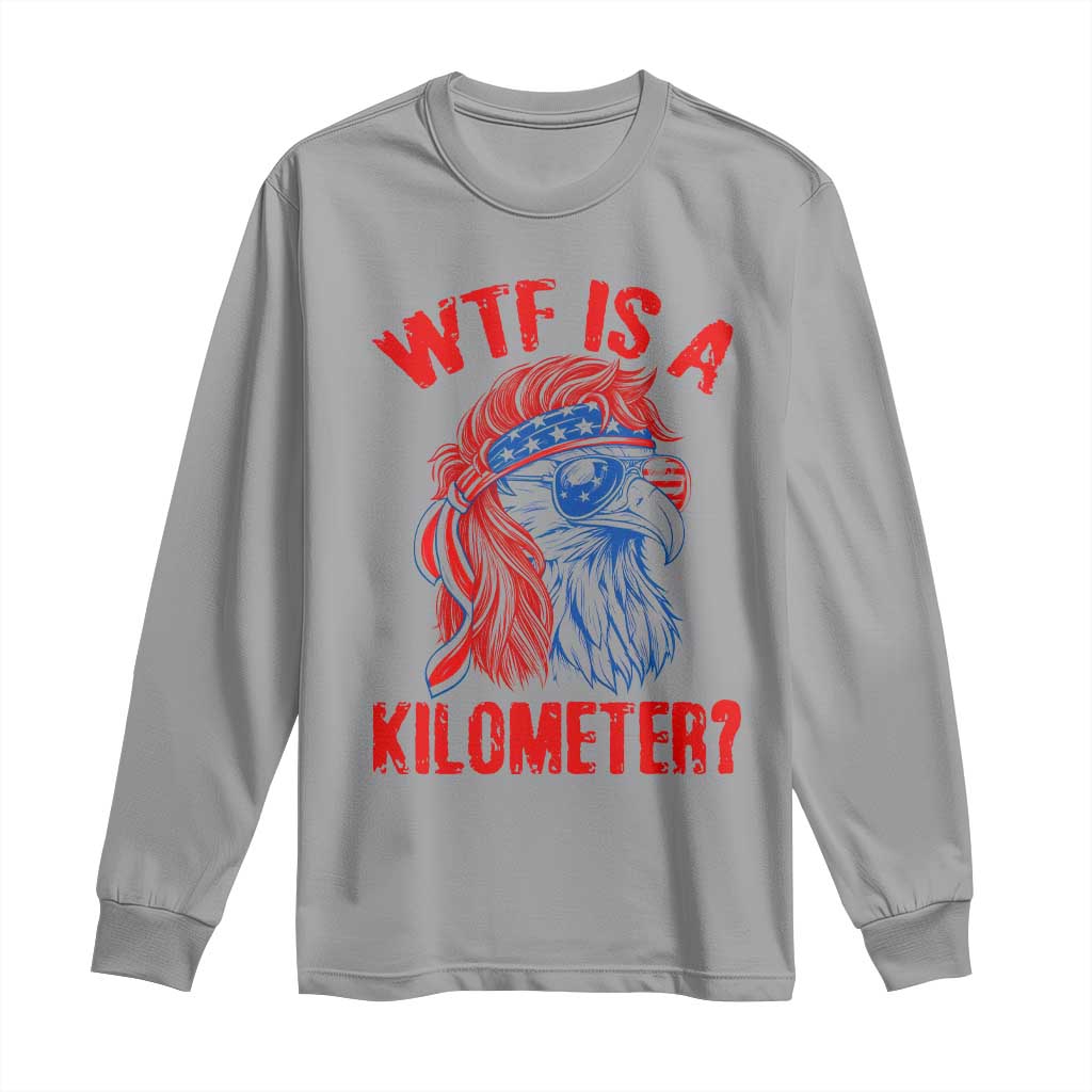 WTF is A Kilometer Long Sleeve Shirt Patriotic Eagle 4th of July USA American Flag