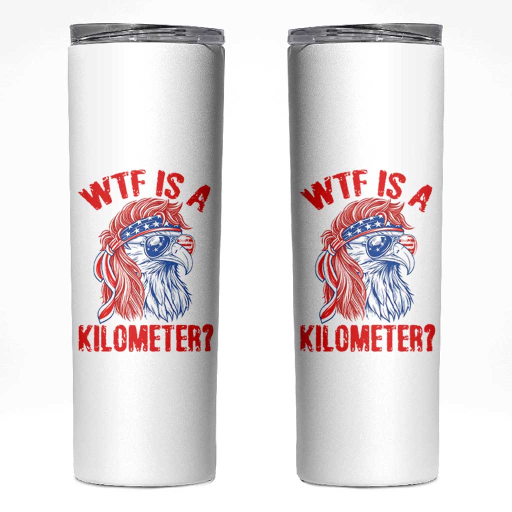 WTF is A Kilometer Skinny Tumbler Patriotic Eagle 4th of July USA American Flag