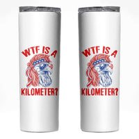 WTF is A Kilometer Skinny Tumbler Patriotic Eagle 4th of July USA American Flag