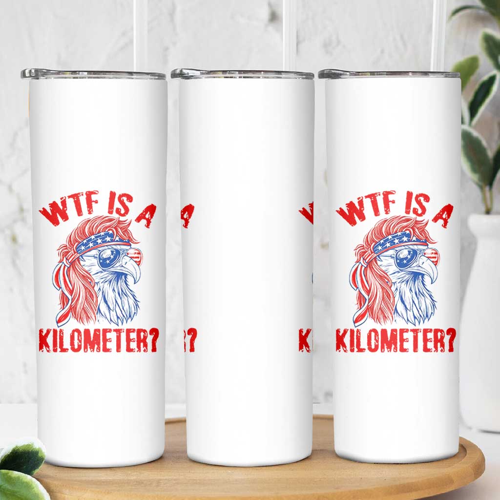 WTF is A Kilometer Skinny Tumbler Patriotic Eagle 4th of July USA American Flag