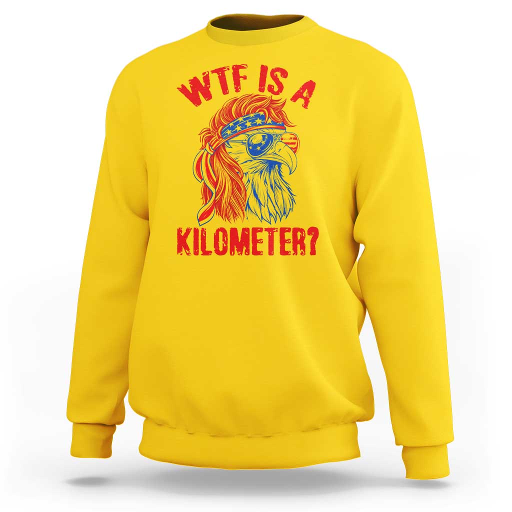 WTF is A Kilometer Sweatshirt Patriotic Eagle 4th of July USA American Flag