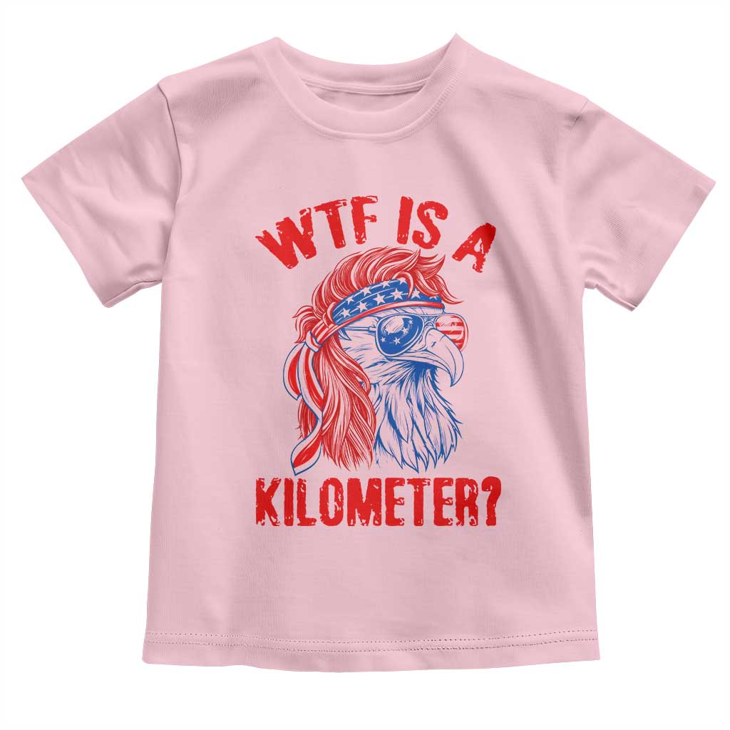WTF is A Kilometer Toddler T Shirt Patriotic Eagle 4th of July USA American Flag