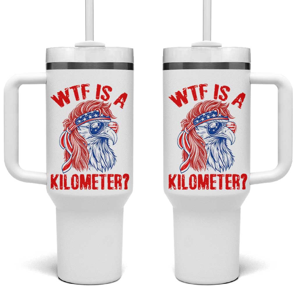 WTF is A Kilometer Tumbler With Handle Patriotic Eagle 4th of July USA American Flag