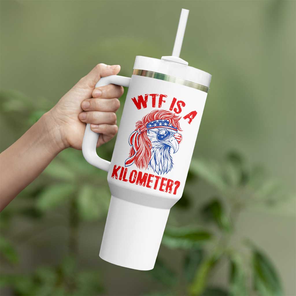 WTF is A Kilometer Tumbler With Handle Patriotic Eagle 4th of July USA American Flag