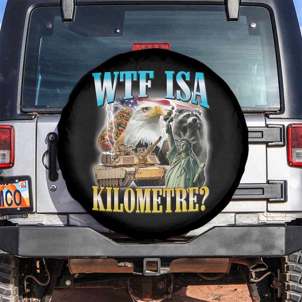 WTF is A Kilometer Spare Tire Cover Funny USA Patriotic Bootleg Meme