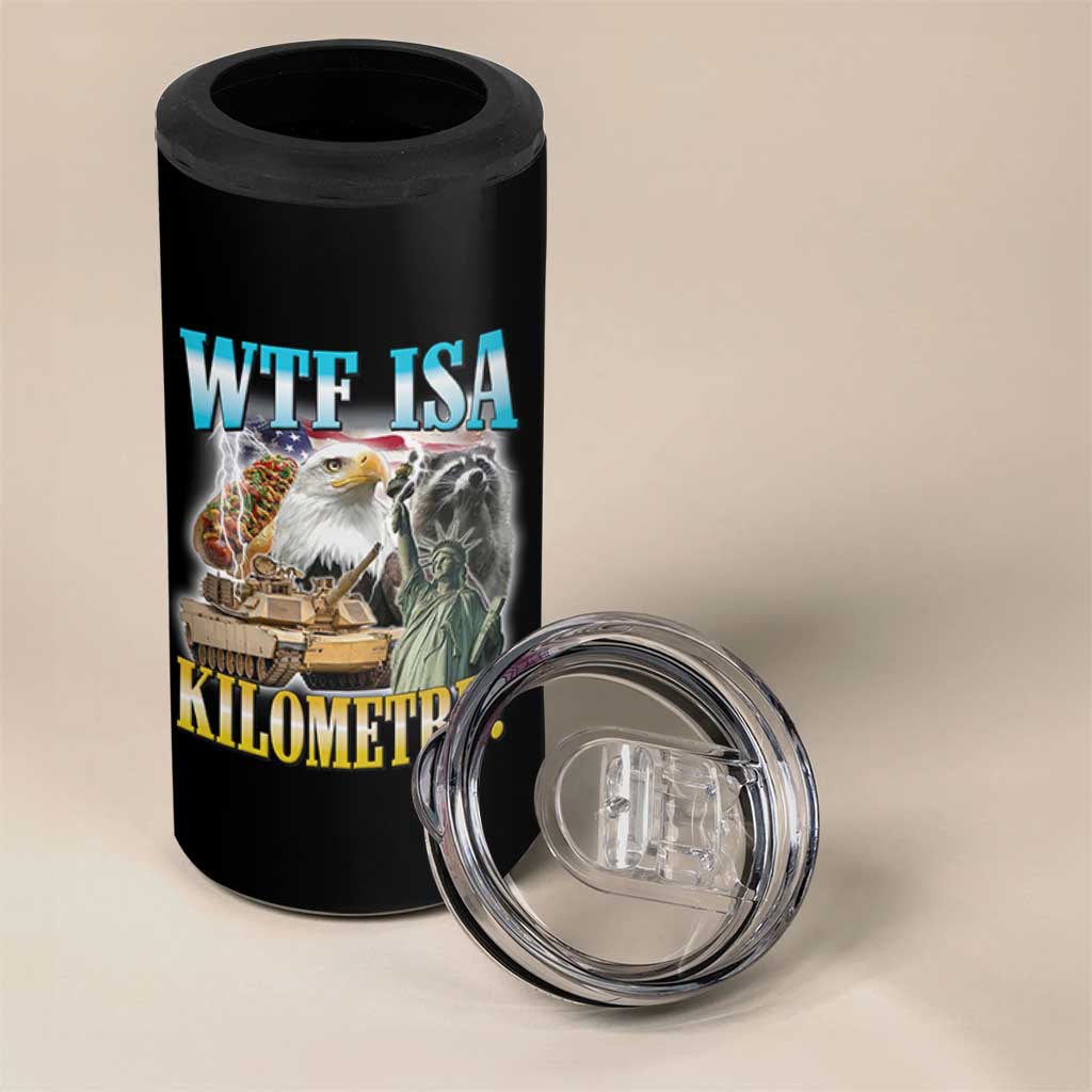 WTF is A Kilometer 4 in 1 Can Cooler Tumbler Funny USA Patriotic Bootleg Meme