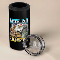 WTF is A Kilometer 4 in 1 Can Cooler Tumbler Funny USA Patriotic Bootleg Meme