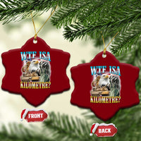 WTF is A Kilometer Ceramic Ornament Funny USA Patriotic Bootleg Meme