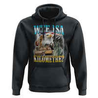 WTF is A Kilometer Hoodie Funny USA Patriotic Bootleg Meme