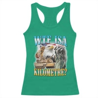 WTF is A Kilometer Racerback Tank Top Funny USA Patriotic Bootleg Meme