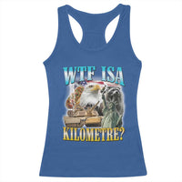 WTF is A Kilometer Racerback Tank Top Funny USA Patriotic Bootleg Meme