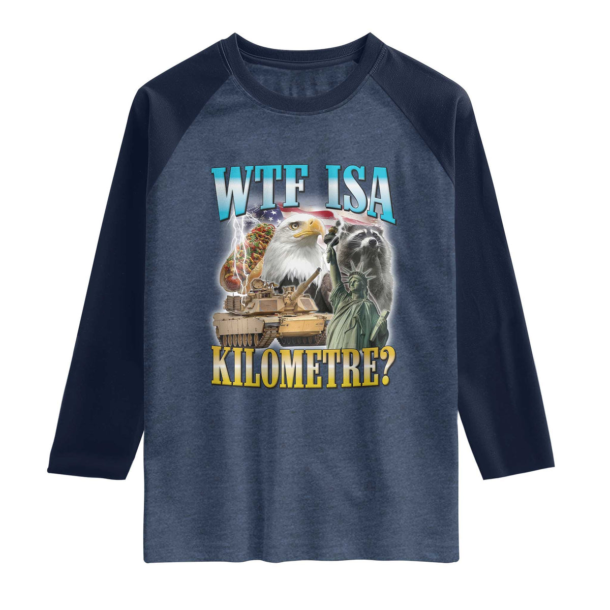 WTF is A Kilometer Raglan Shirt Funny USA Patriotic Bootleg Meme