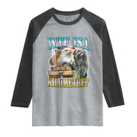 WTF is A Kilometer Raglan Shirt Funny USA Patriotic Bootleg Meme
