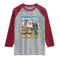 WTF is A Kilometer Raglan Shirt Funny USA Patriotic Bootleg Meme
