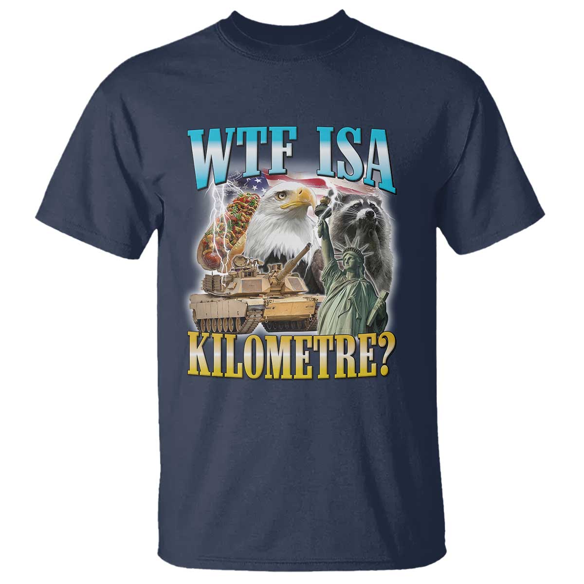 WTF is A Kilometer T Shirt Funny USA Patriotic Bootleg Meme