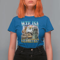 WTF is A Kilometer T Shirt For Women Funny USA Patriotic Bootleg Meme