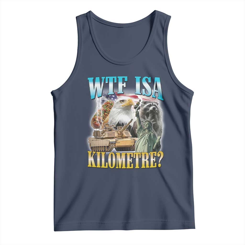 WTF is A Kilometer Tank Top Funny USA Patriotic Bootleg Meme