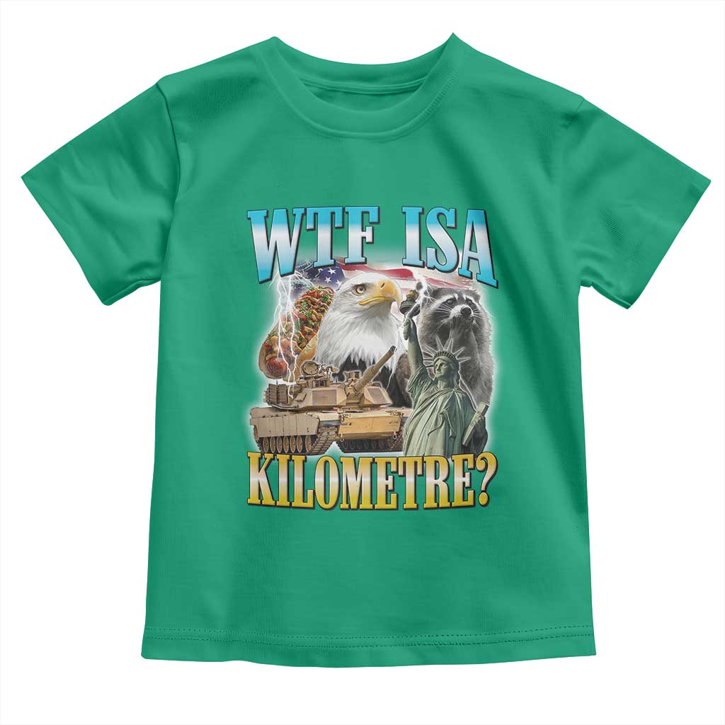 WTF is A Kilometer Toddler T Shirt Funny USA Patriotic Bootleg Meme