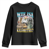 WTF is A Kilometer Youth Sweatshirt Funny USA Patriotic Bootleg Meme