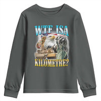 WTF is A Kilometer Youth Sweatshirt Funny USA Patriotic Bootleg Meme