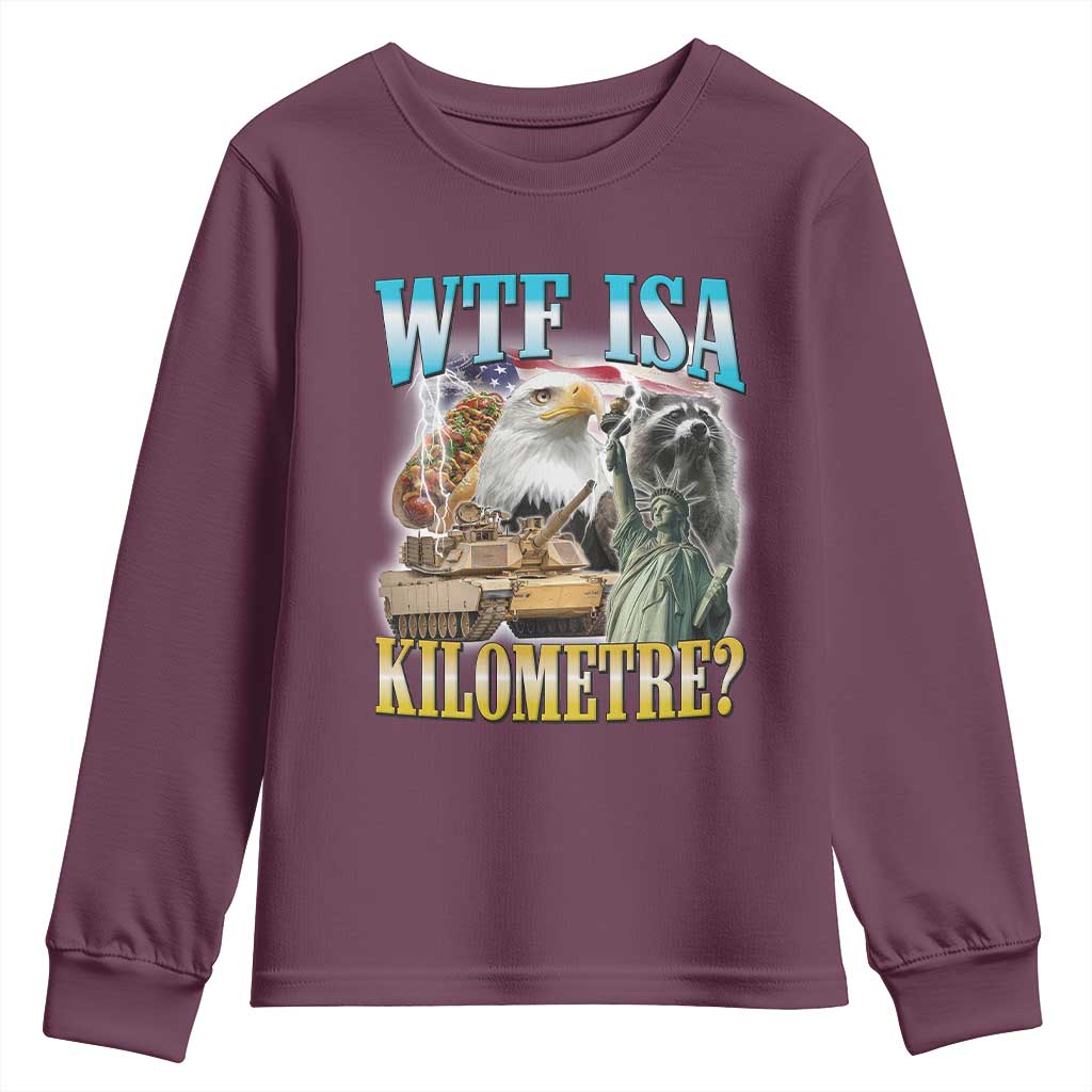 WTF is A Kilometer Youth Sweatshirt Funny USA Patriotic Bootleg Meme