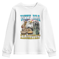 WTF is A Kilometer Youth Sweatshirt Funny USA Patriotic Bootleg Meme