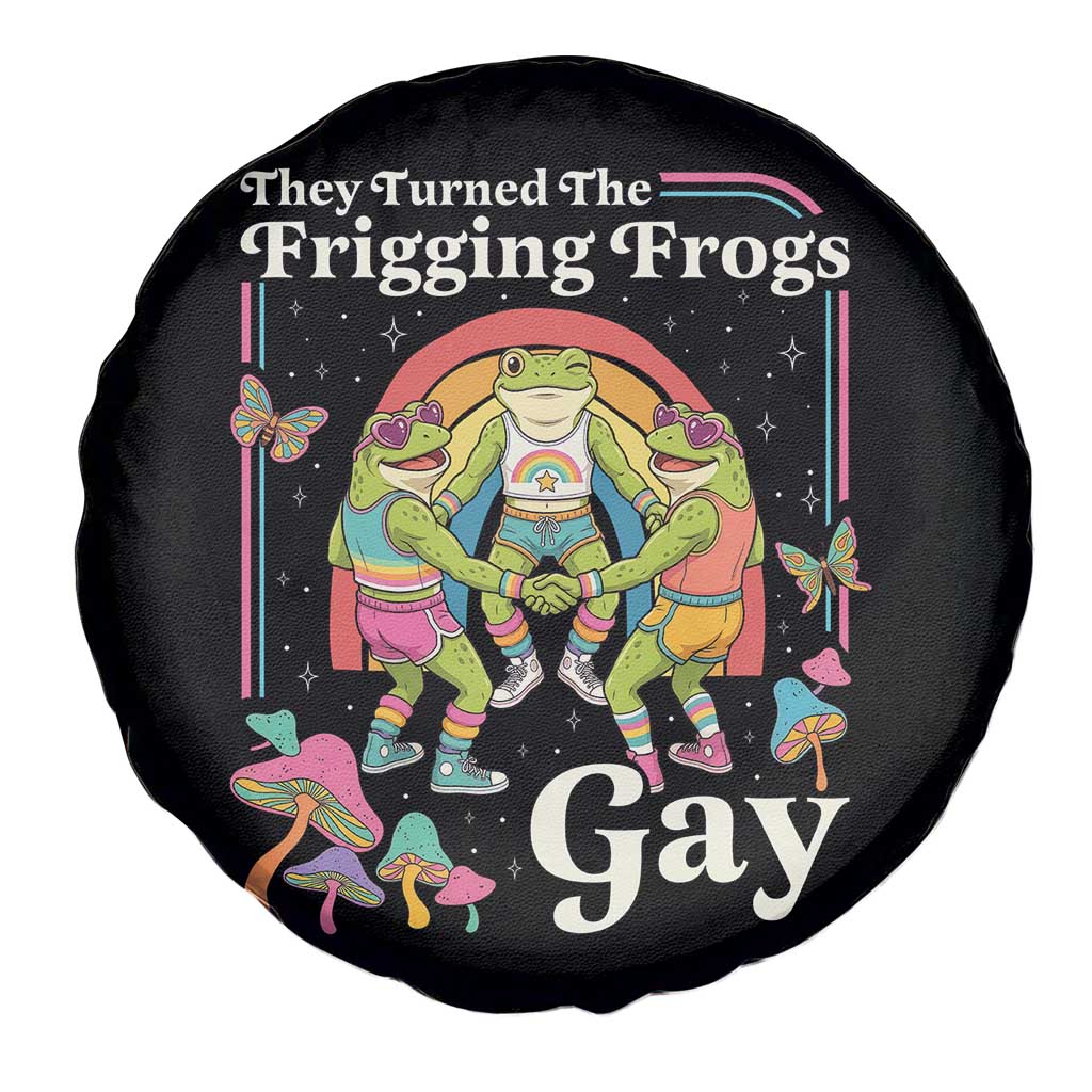 They Turned The Frigging Frogs Gay Spare Tire Cover Funny LGBTQ Pride Month