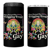 They Turned The Frigging Frogs Gay 4 in 1 Can Cooler Tumbler Funny LGBTQ Pride Month