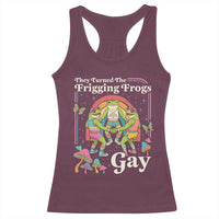 They Turned The Frigging Frogs Gay Racerback Tank Top Funny LGBTQ Pride Month