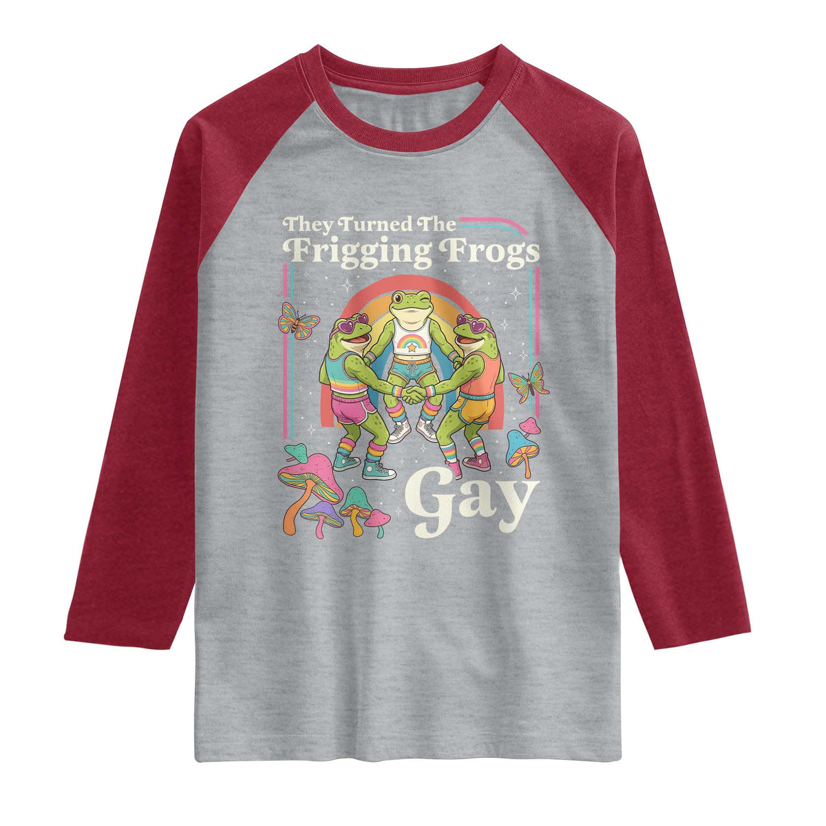 They Turned The Frigging Frogs Gay Raglan Shirt Funny LGBTQ Pride Month