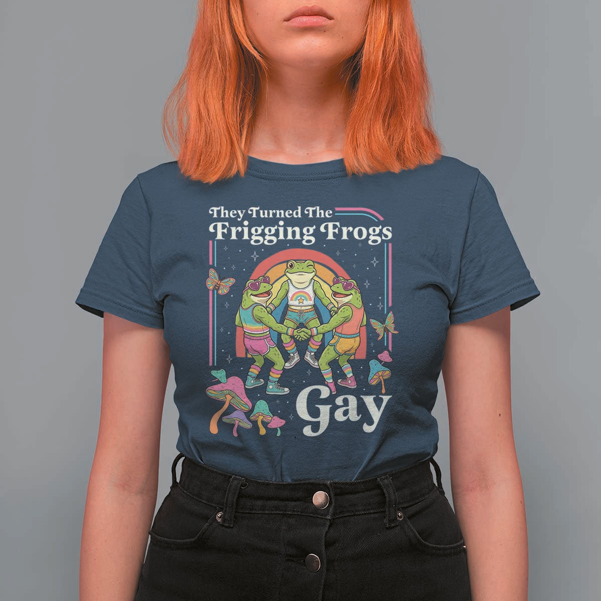 They Turned The Frigging Frogs Gay T Shirt For Women Funny LGBTQ Pride Month