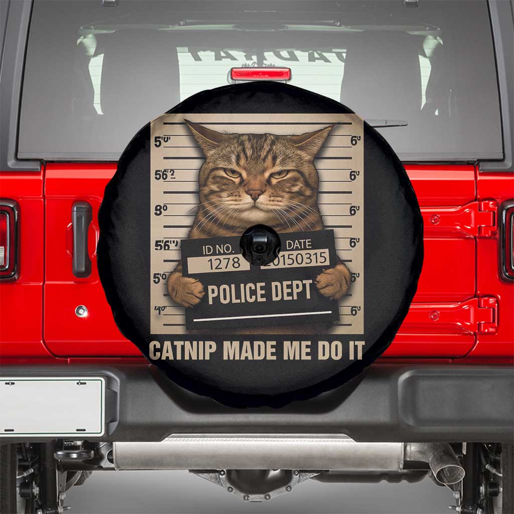 Funny Cat Mugshot Spare Tire Cover Catnip Made Me Do It - Wonder Print Shop