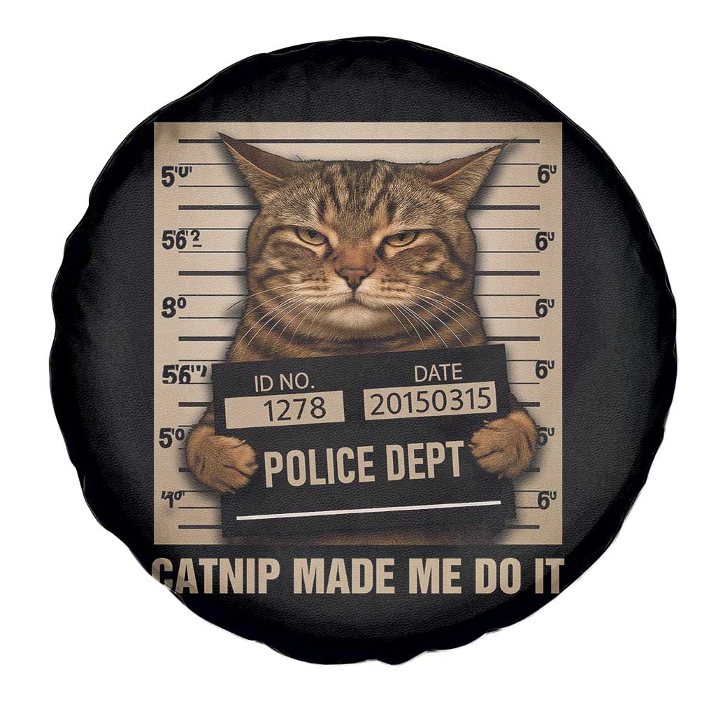 Funny Cat Mugshot Spare Tire Cover Catnip Made Me Do It - Wonder Print Shop