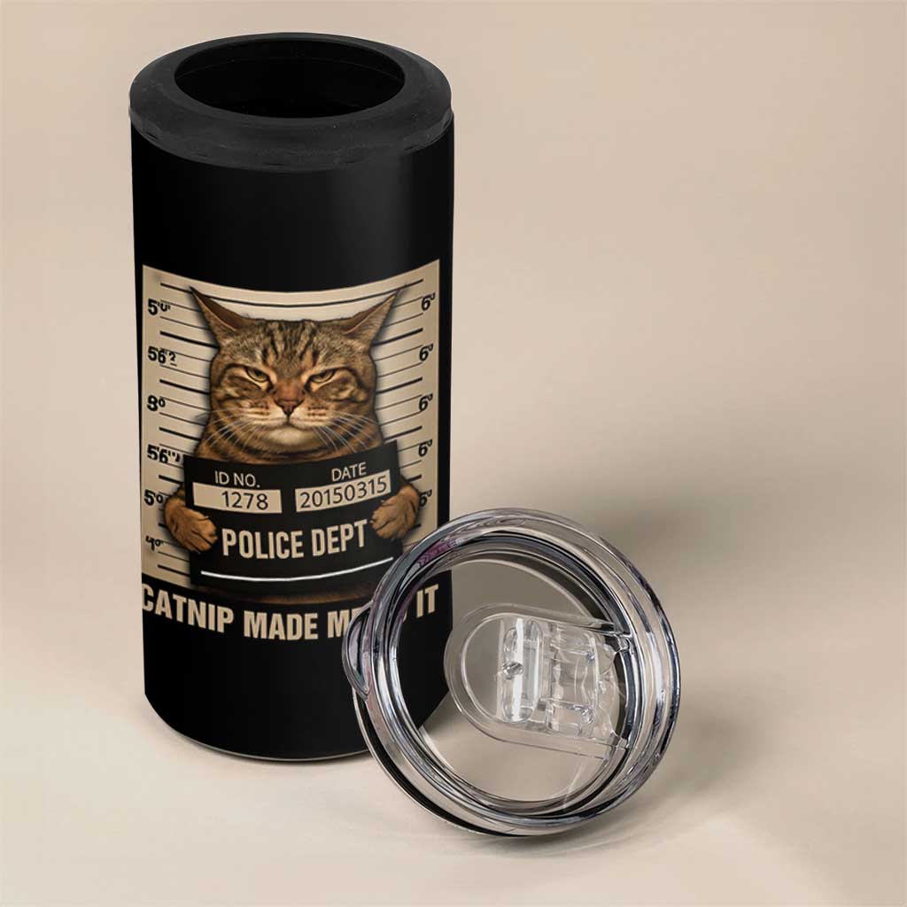 Funny Cat Mugshot 4 in 1 Can Cooler Tumbler Catnip Made Me Do It