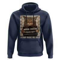 Funny Cat Mugshot Hoodie Catnip Made Me Do It - Wonder Print Shop