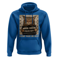 Funny Cat Mugshot Hoodie Catnip Made Me Do It - Wonder Print Shop