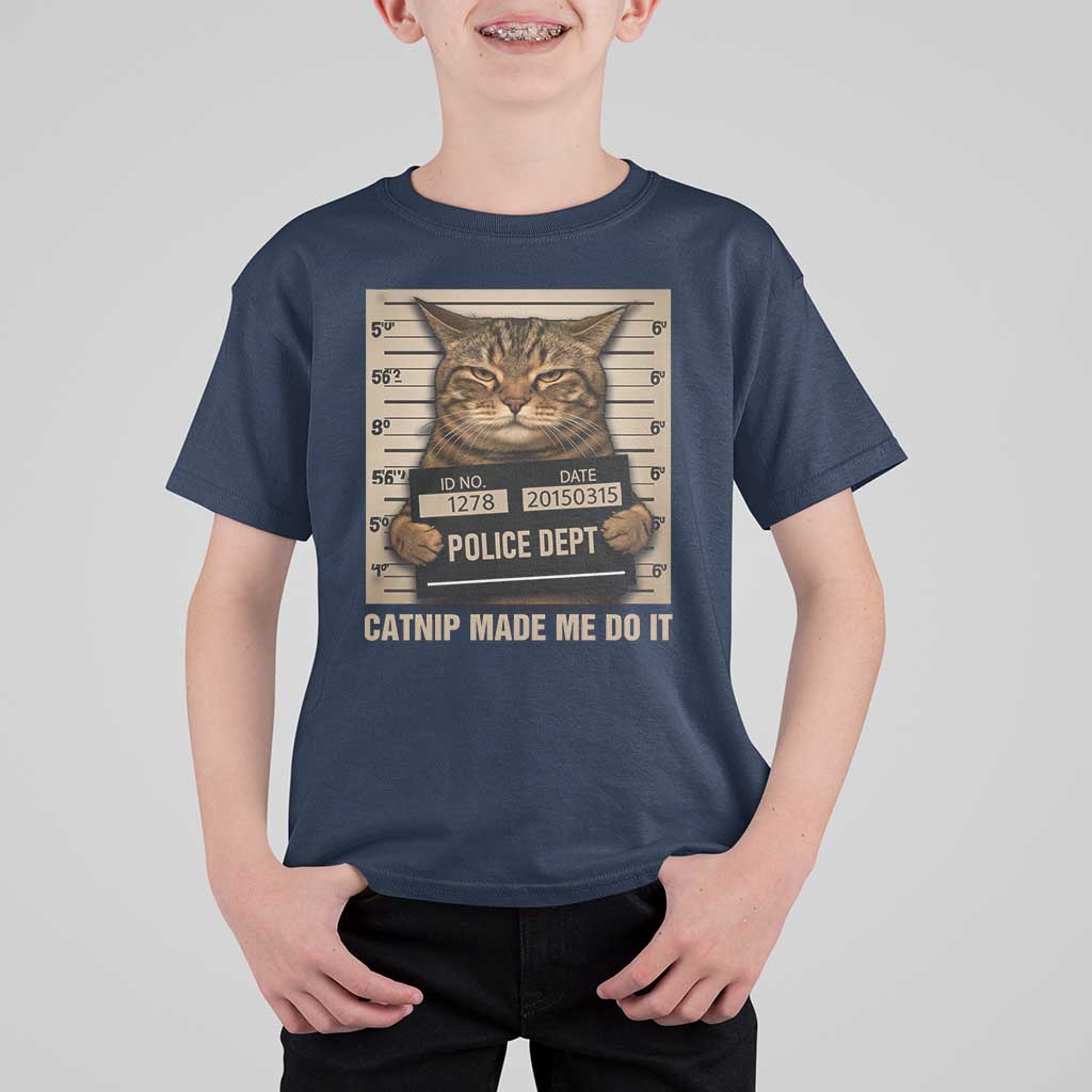 Funny Cat Mugshot T Shirt For Kid Catnip Made Me Do It - Wonder Print Shop