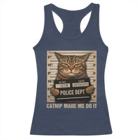 Funny Cat Mugshot Racerback Tank Top Catnip Made Me Do It - Wonder Print Shop