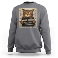Funny Cat Mugshot Sweatshirt Catnip Made Me Do It - Wonder Print Shop