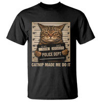 Funny Cat Mugshot T Shirt Catnip Made Me Do It - Wonder Print Shop