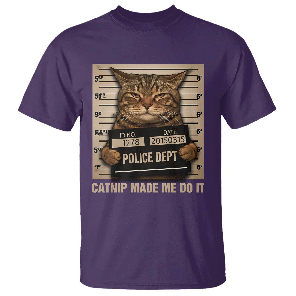 Funny Cat Mugshot T Shirt Catnip Made Me Do It - Wonder Print Shop