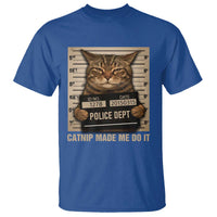 Funny Cat Mugshot T Shirt Catnip Made Me Do It - Wonder Print Shop