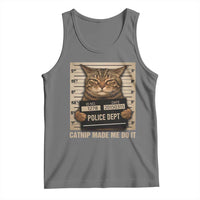Funny Cat Mugshot Tank Top Catnip Made Me Do It - Wonder Print Shop