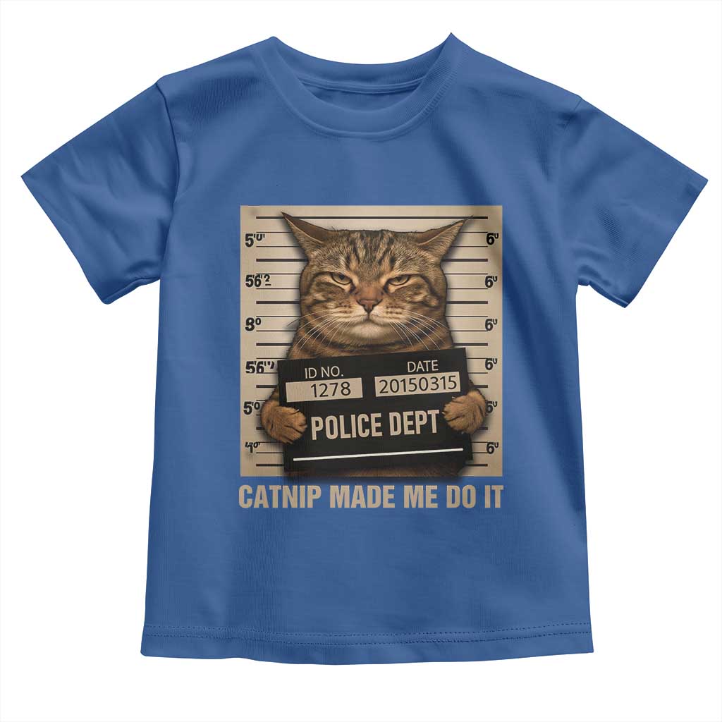 Funny Cat Mugshot Toddler T Shirt Catnip Made Me Do It - Wonder Print Shop