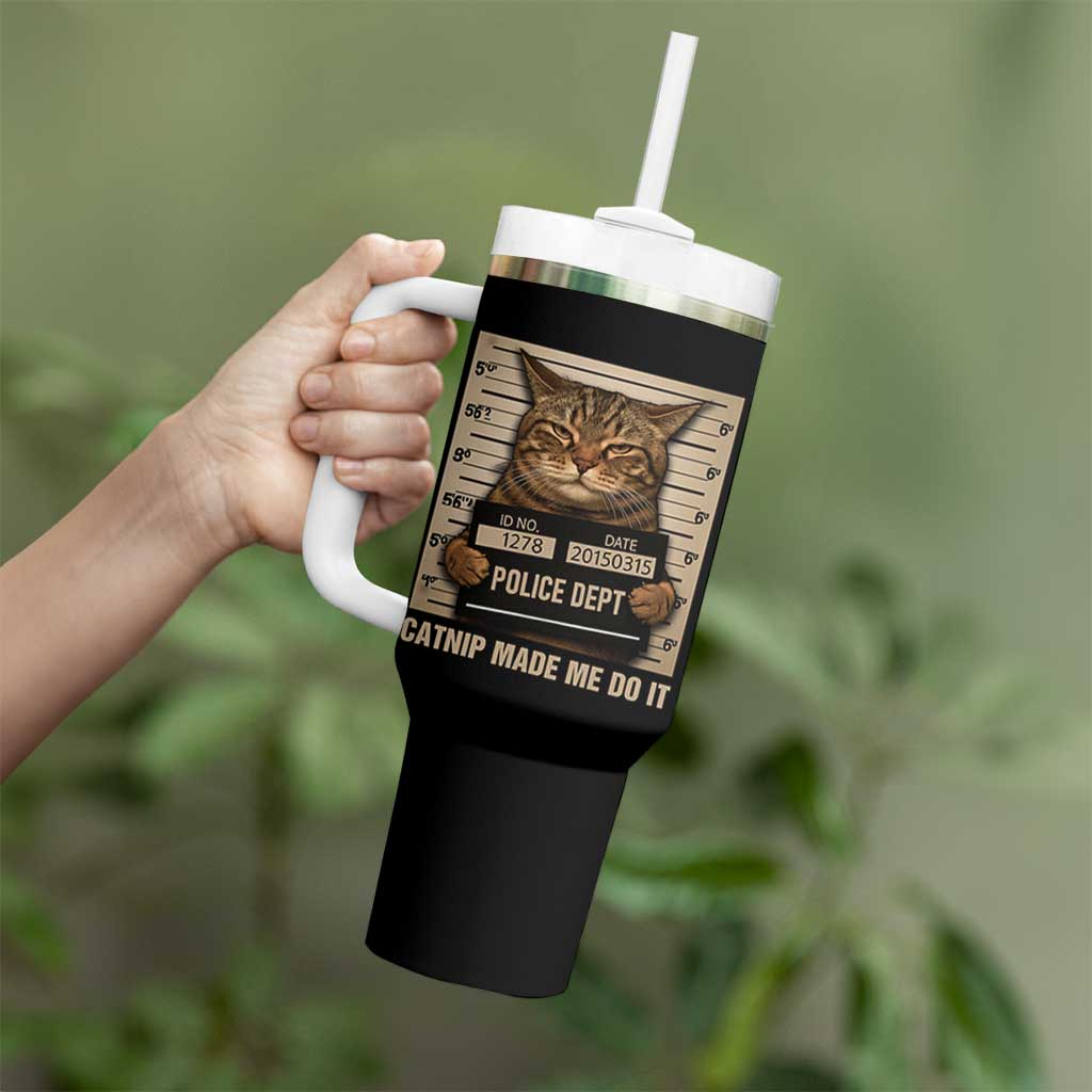 Funny Cat Mugshot Tumbler With Handle Catnip Made Me Do It