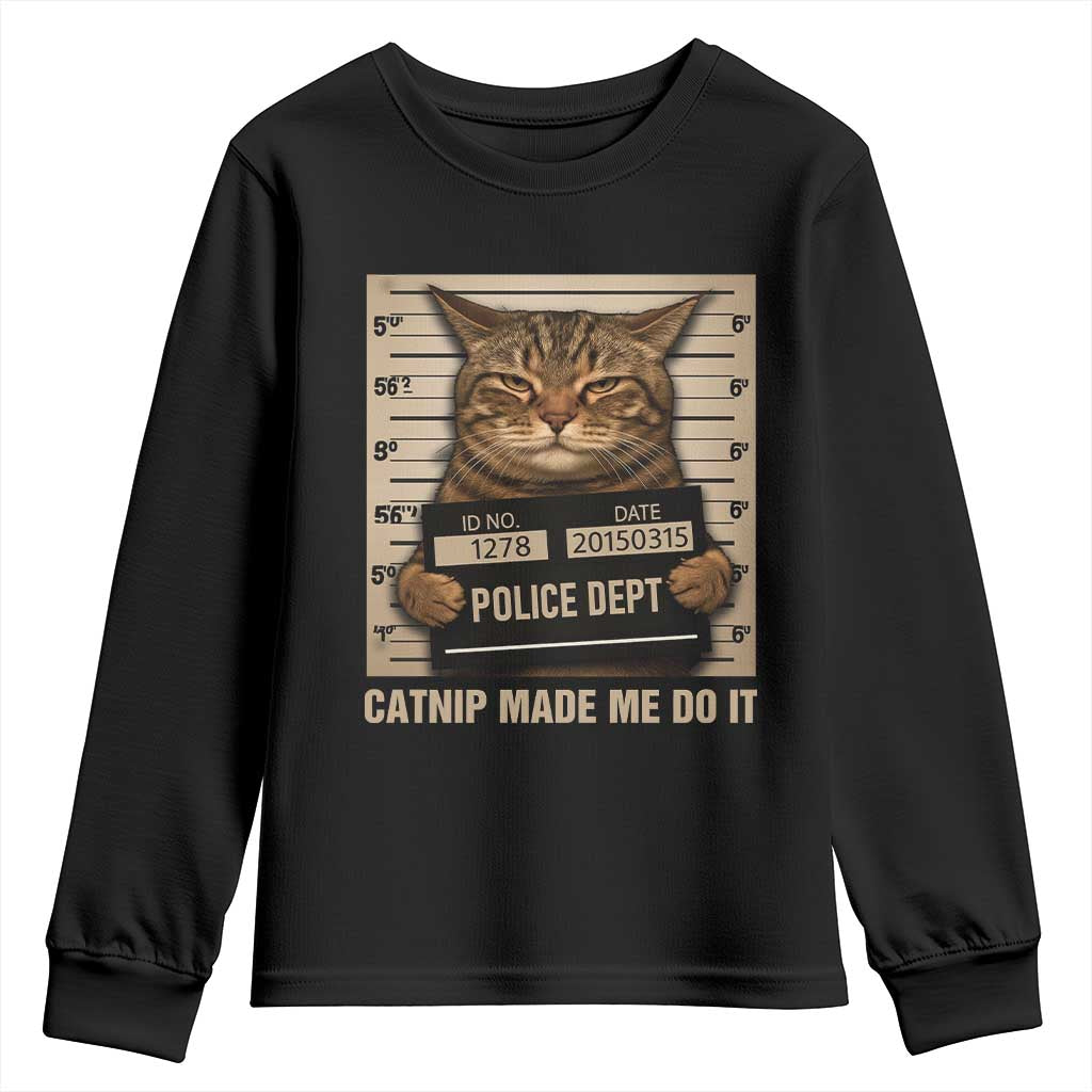 Funny Cat Mugshot Youth Sweatshirt Catnip Made Me Do It - Wonder Print Shop