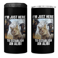 Funny Cat Dog Selfie 4 in 1 Can Cooler Tumbler I Am Just Here To Establish An Alibi