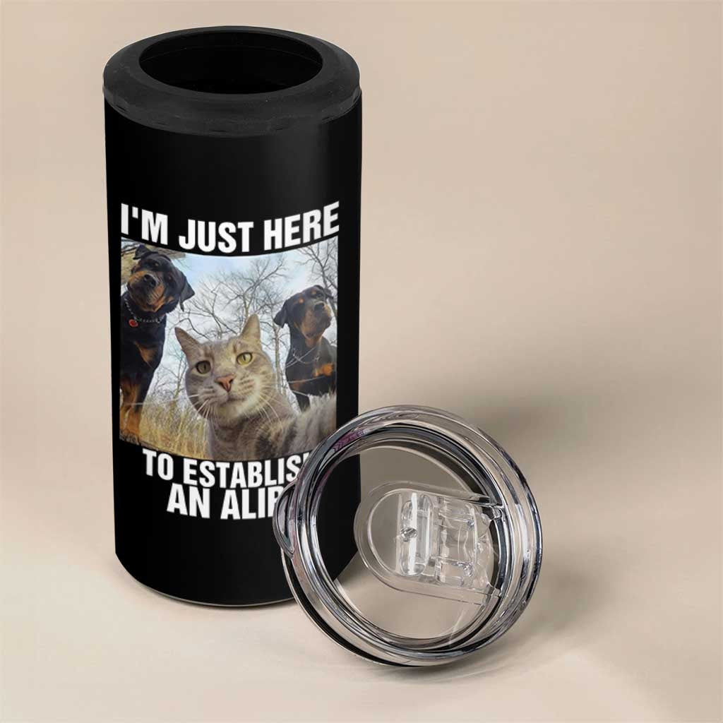 Funny Cat Dog Selfie 4 in 1 Can Cooler Tumbler I Am Just Here To Establish An Alibi