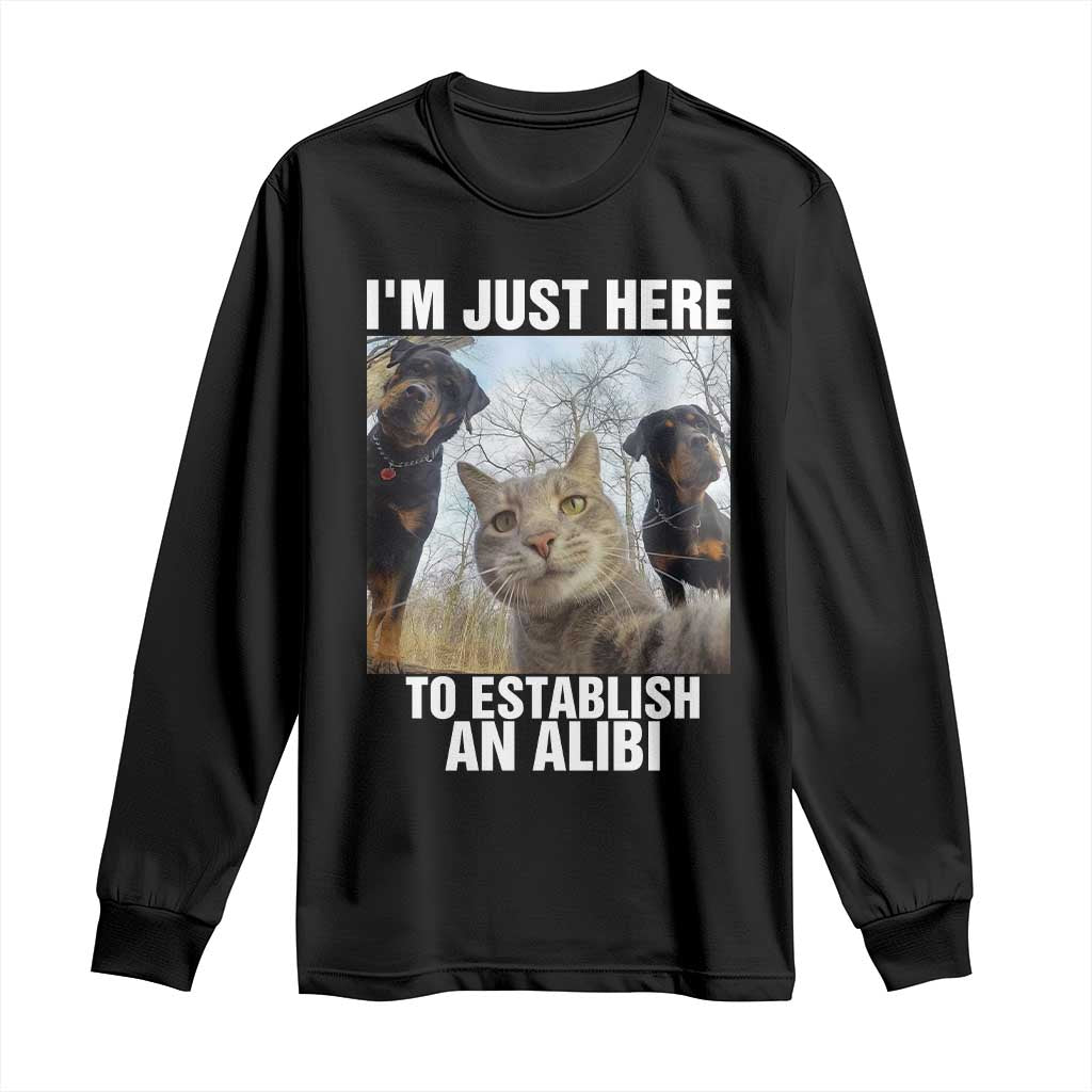 Funny Cat Dog Selfie Long Sleeve Shirt I Am Just Here To Establish An Alibi - Wonder Print Shop