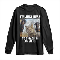 Funny Cat Dog Selfie Long Sleeve Shirt I Am Just Here To Establish An Alibi - Wonder Print Shop